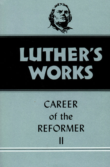Luther's Works, Volume 32: Career of the Reformer II - Ingram