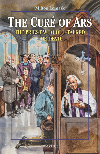 Cure of Ars: The Priest Who Out-Talked the Devil (Revised) - Ingram