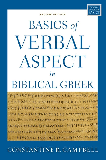 Basics of Verbal Aspect in Biblical Greek: Second Edition - Ingram