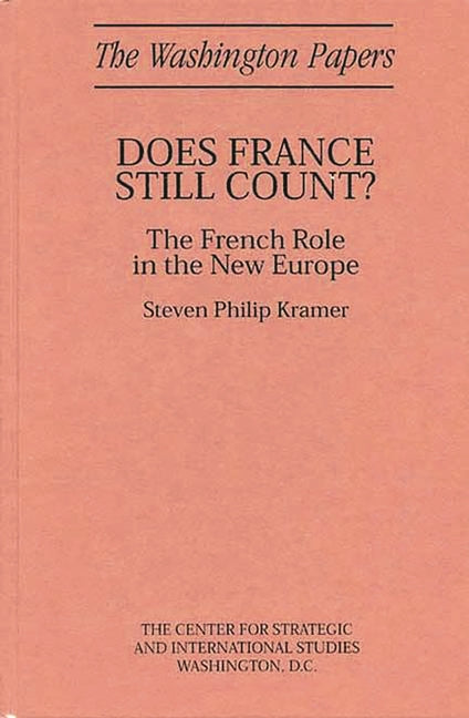 Does France Still Count?: The French Role in the New Europe - Ingram