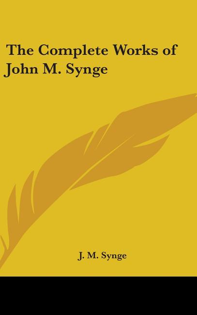 Complete Works of John M. Synge - Ingram