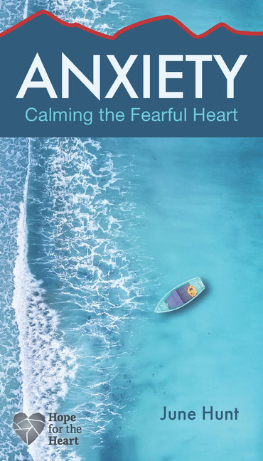 Anxiety: Calming the Fearful Heart - Ingram