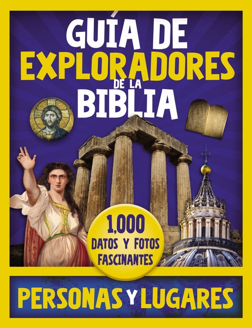 Guía de Exploradores de la Biblia, Personas Y Lugares: 1,000 Datos Y Fotos Fascinantes - Ingram