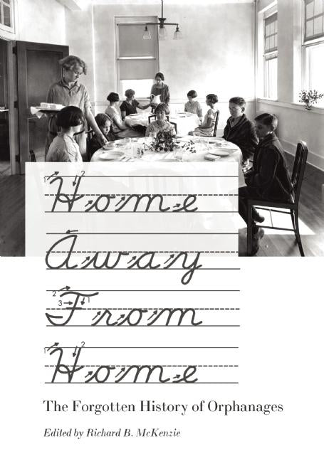 Home Away from Home: The Forgotten History of Orphanages - Ingram
