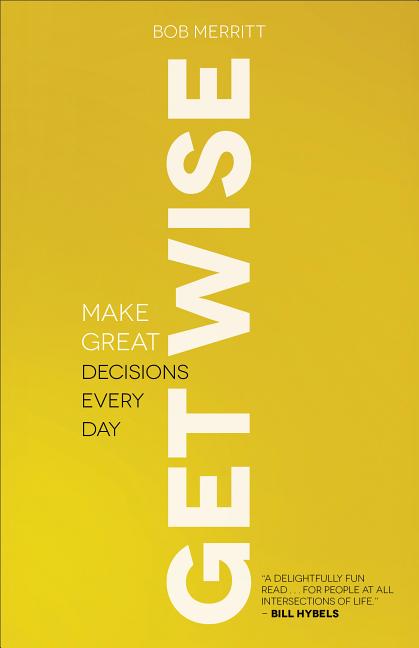Get Wise: Make Great Decisions Every Day - Ingram