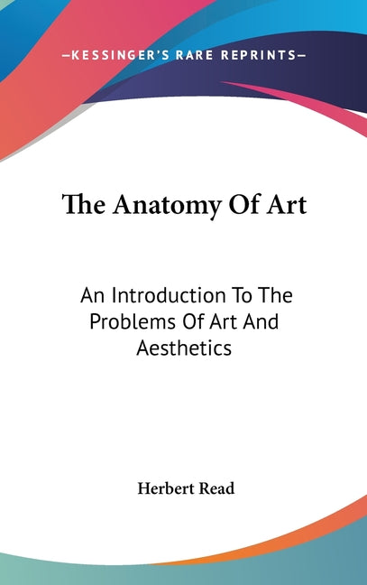 Anatomy Of Art: An Introduction To The Problems Of Art And Aesthetics - Ingram