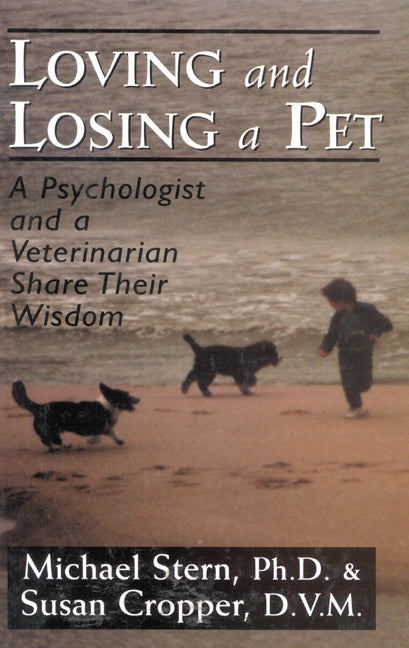 Loving and Losing a Pet: A Psychologist and a Veterinarian Share Their Wisdom - Ingram