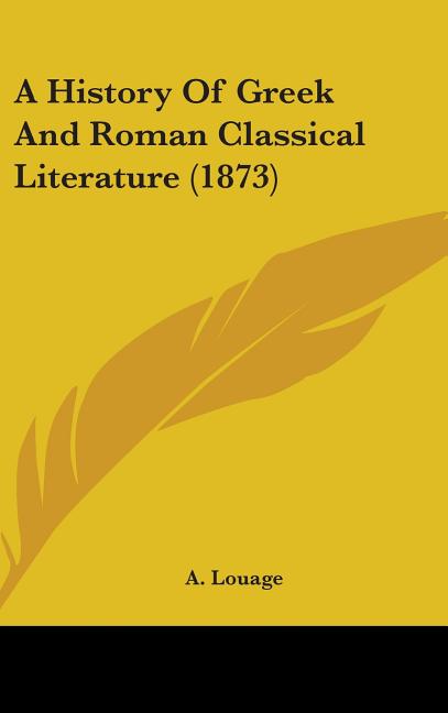 History Of Greek And Roman Classical Literature (1873) - Ingram