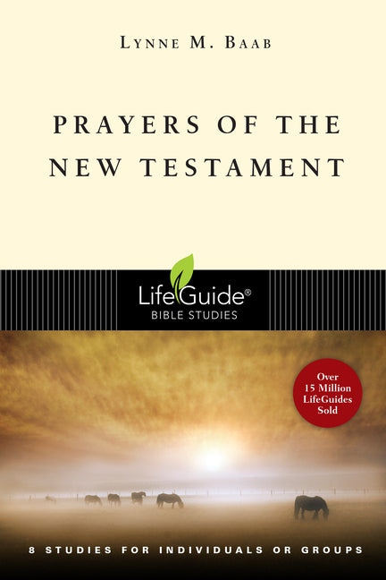 Prayers of the New Testament: 8 Studies for Individuals or Groups - Ingram