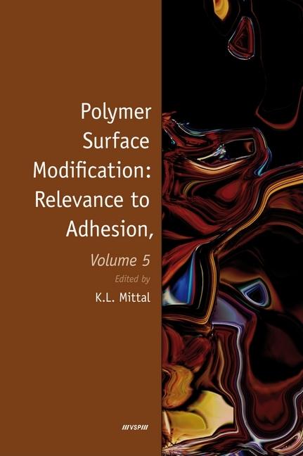 Polymer Surface Modification: Relevance to Adhesion, Volume 5 - Ingram
