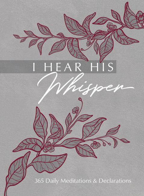 I Hear His Whisper: 365 Daily Meditations & Declarations - Ingram