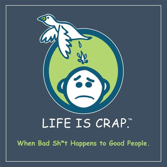 Life Is Crap: When Bad Sh*t Happens to Good People - Ingram