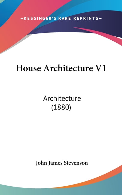 House Architecture V1: Architecture (1880) - Ingram