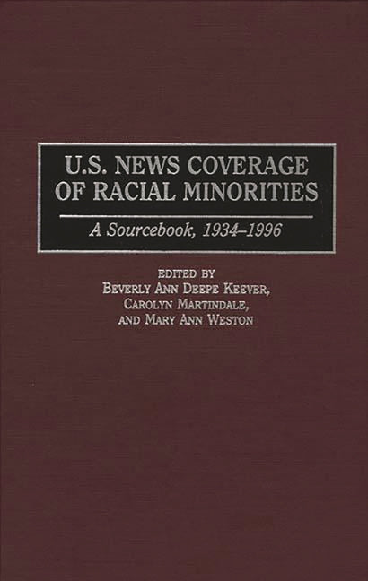 U.S. News Coverage of Racial Minorities: A Sourcebook, 1934-1996 - Ingram