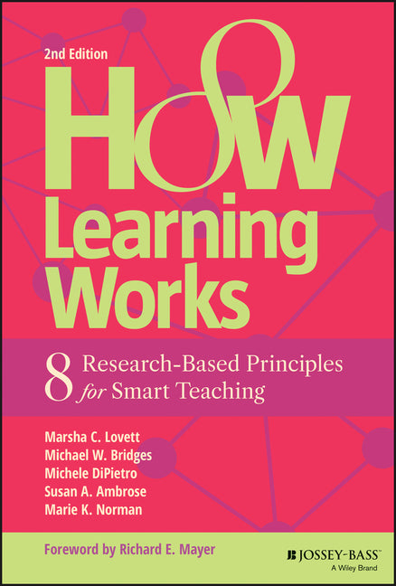 How Learning Works: Eight Research-Based Principles for Smart Teaching - Ingram