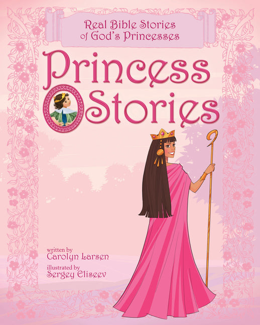 Princess Stories: Real Bible Stories of God's Princesses - Ingram