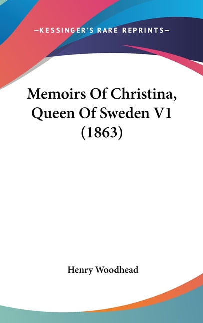 Memoirs Of Christina, Queen Of Sweden V1 (1863) - Ingram