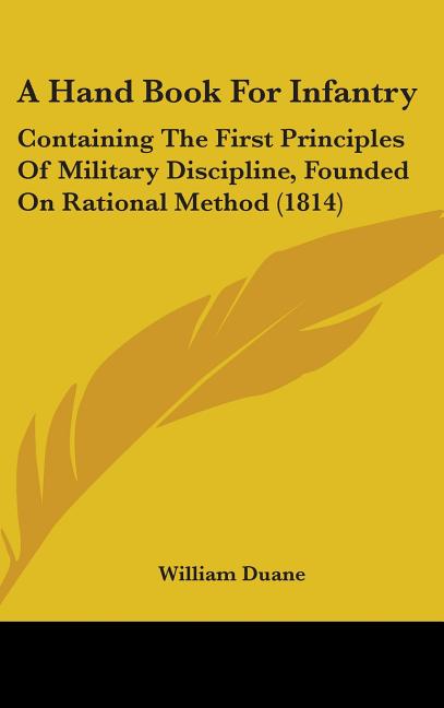 Hand Book For Infantry: Containing The First Principles Of Military Discipline, Founded On Rational Method (1814) - Ingram