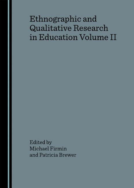 Ethnographic and Qualitative Research in Education Volume II - Ingram