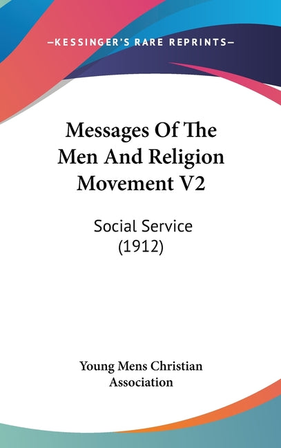 Messages Of The Men And Religion Movement V2: Social Service (1912) - Ingram