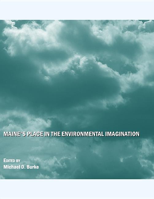 Maine's Place in the Environmental Imagination - Ingram