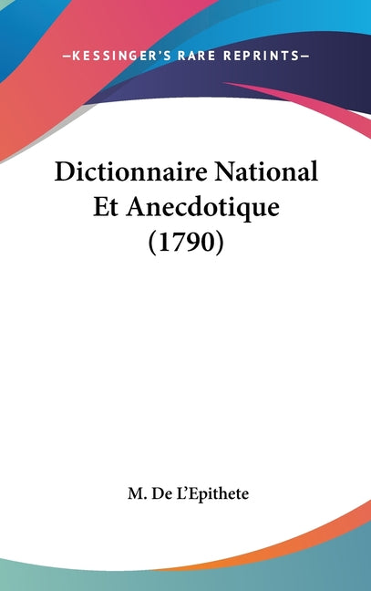 Dictionnaire National Et Anecdotique (1790) - Ingram