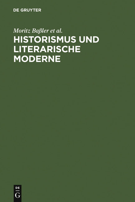 Historismus und literarische Moderne (Reprint 2011) - Ingram