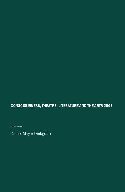 Consciousness, Theatre, Literature and the Arts 2007 - Ingram