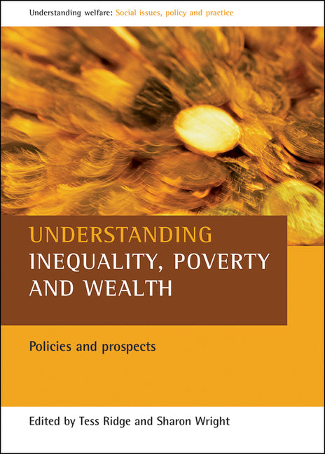 Understanding Inequality, Poverty and Wealth: Policies and Prospects - Ingram
