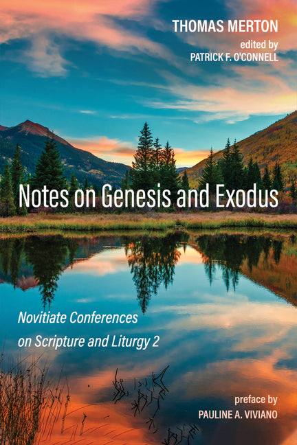 Notes on Genesis and Exodus: Novitiate Conferences on Scripture and Liturgy 2 - Ingram
