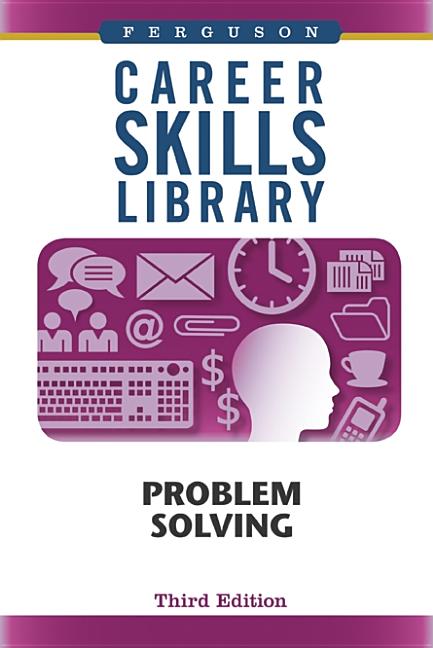 Career Skills Library: Problem Solving, Third Edition - Ingram