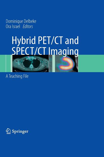 Hybrid PET/CT and SPECT/CT Imaging: A Teaching File [With DVD] (2010) - Ingram