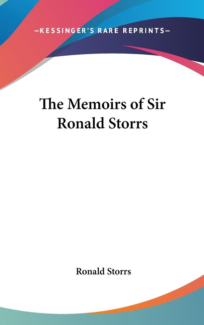 Memoirs of Sir Ronald Storrs - Ingram