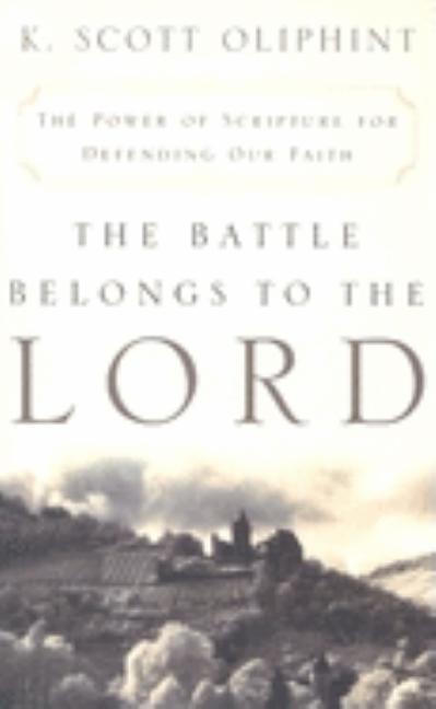Battle Belongs to the Lord: The Power of Scripture for Defending Our Faith - Ingram