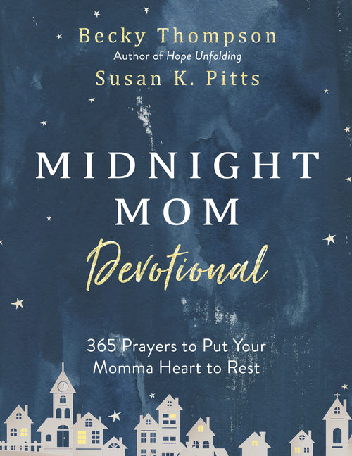 Midnight Mom Devotional: 365 Prayers to Put Your Momma Heart to Rest - Ingram
