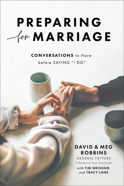 Preparing for Marriage: Conversations to Have Before Saying I Do (Revised and Updated) - Ingram