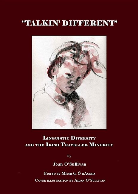 Talkin' Different: Linguistic Diversity and the Irish Traveller Minority - Ingram