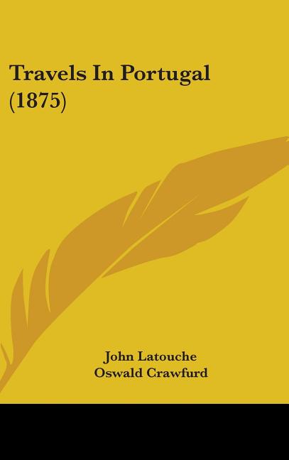 Travels In Portugal (1875) - Ingram