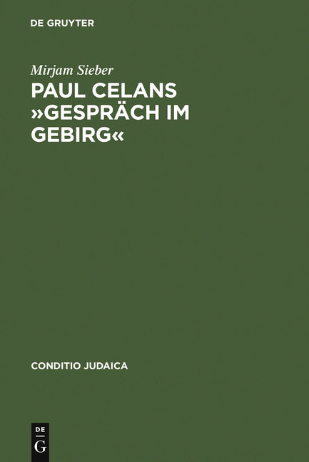 Paul Celans »Gespräch Im Gebirg«: Erinnerung an Eine »Versäumte Begegnung« (Reprint 2011) - Ingram
