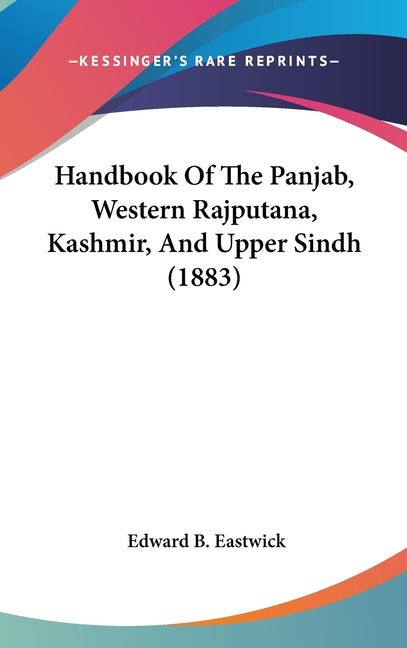 Handbook Of The Panjab, Western Rajputana, Kashmir, And Upper Sindh (1883) - Ingram