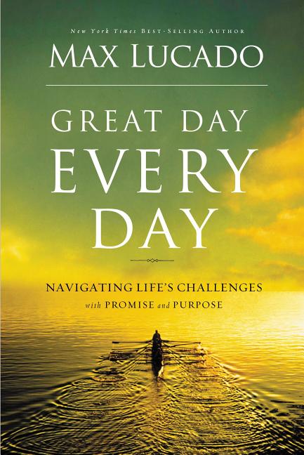 Great Day Every Day: Navigating Life's Challenges with Promise and Purpose - Ingram