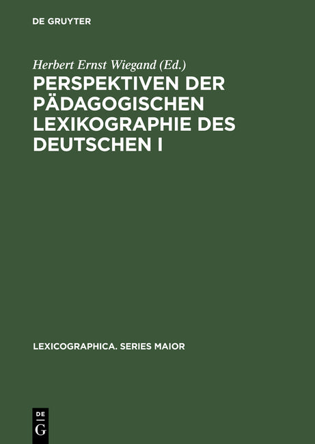 Perspektiven Der Pädagogischen Lexikographie Des Deutschen I: Untersuchungen Anhand Von »Langenscheidts Großwörterbuch Deutsch ALS Fremdsprache« (Repr - Ingram