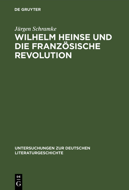 Wilhelm Heinse Und Die Französische Revolution (Reprint 2015) - Ingram