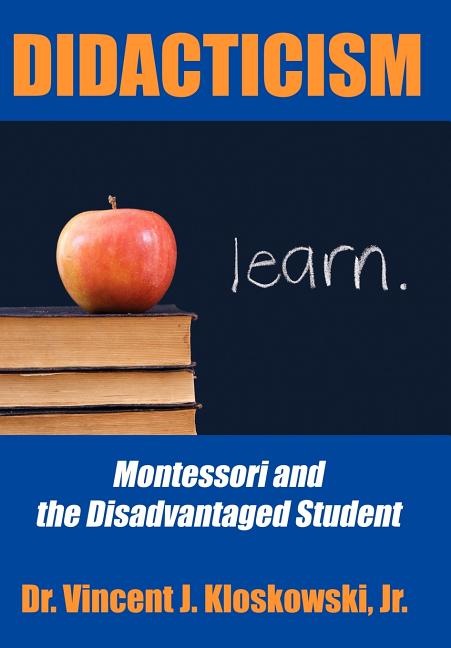 Didacticism: Montessori and the Disadvantaged Student - Ingram