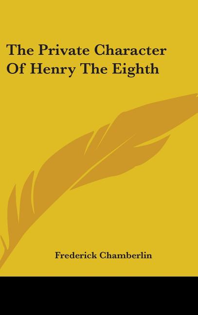 Private Character of Henry the Eighth - Ingram