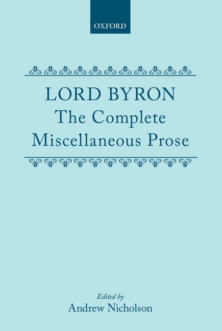 Lord Byron: The Complete Miscellaneous Prose - Ingram