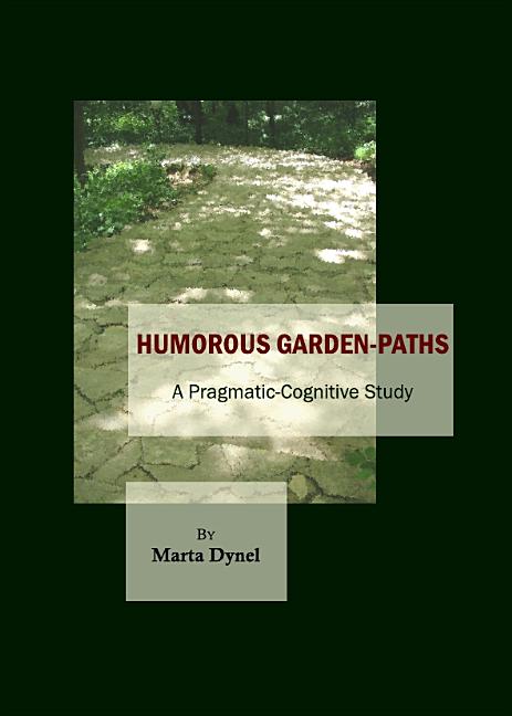 Humorous Garden-Paths: A Pragmatic-Cognitive Study - Ingram