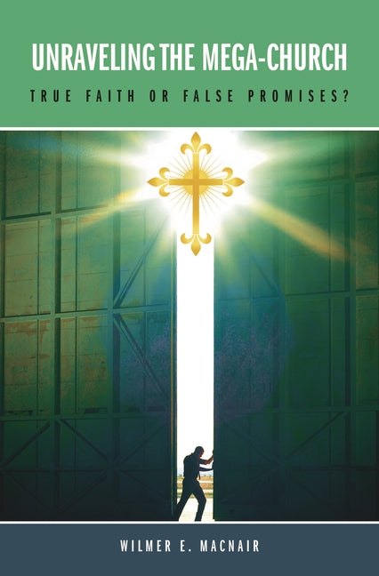 Unraveling the Mega-Church: True Faith or False Promises? - Ingram