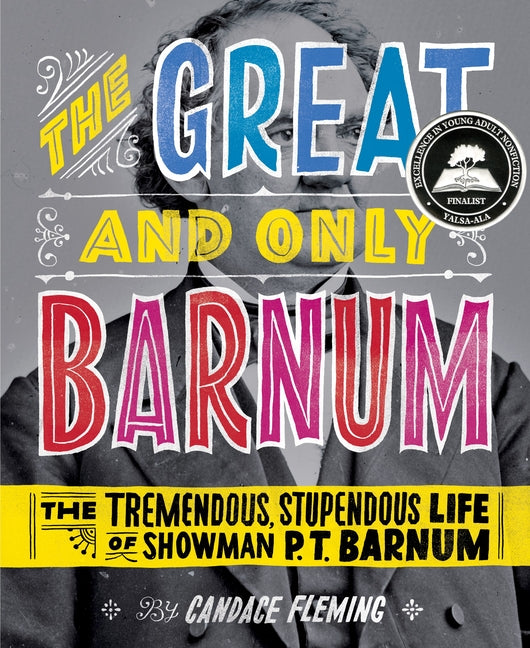 Great and Only Barnum: The Tremendous, Stupendous Life of Showman P. T. Barnum - Ingram