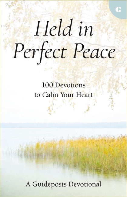Held in Perfect Peace: 100 Devotions to Calm Your Heart - Ingram